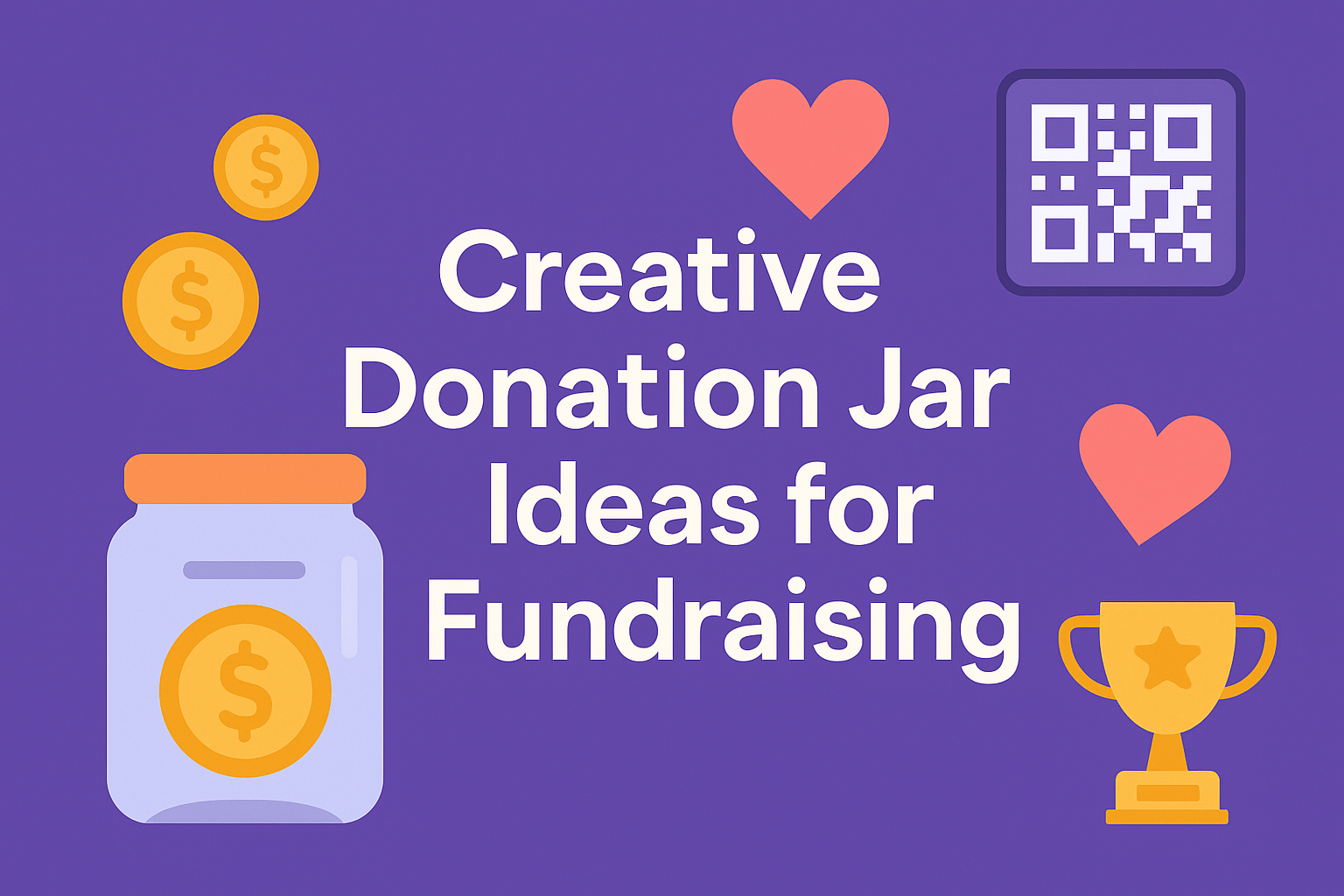 Creative Donation Jar Ideas for Fundraising